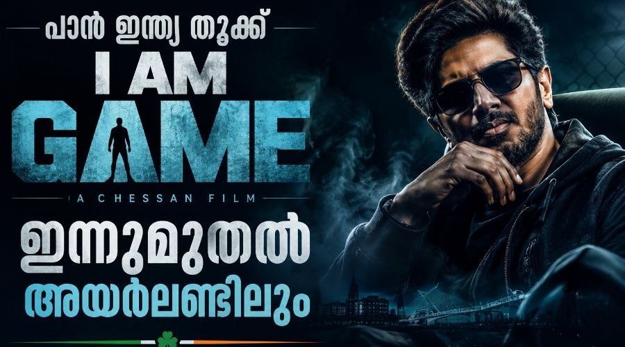 പാൻ ഇന്ത്യ തൂക്ക്;   I AM GAME ഇന്നുമുതൽ അയർലണ്ടിലും